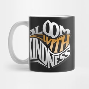 Bloom with kindness Mug